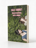 Conversaciones entre amigos – Sally Rooney